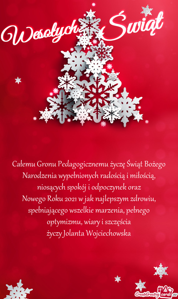 Całemu Gronu Pedagogicznemu życzę Świąt Bożego Narodzenia wypełnionych radością i miłości