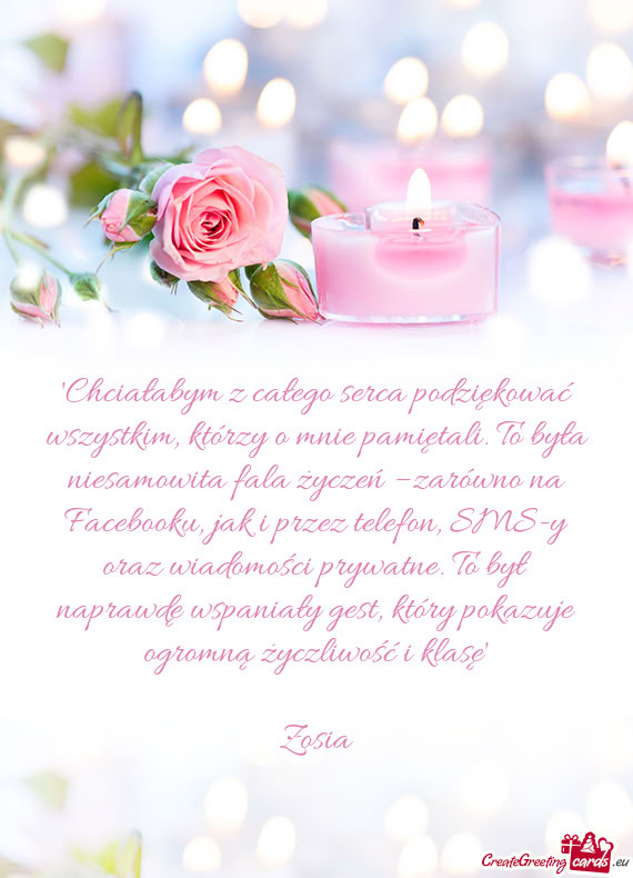 "Chciałabym z całego serca podziękować wszystkim, którzy o mnie pamiętali. To była niesamowit
