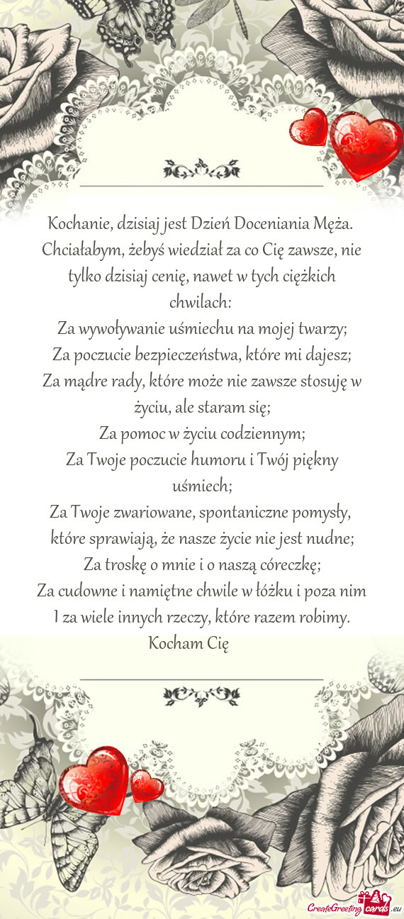 Chciałabym, żebyś wiedział za co Cię zawsze, nie tylko dzisiaj cenię, nawet w tych ciężkich
