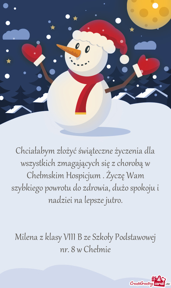 Chciałabym złożyć świąteczne życzenia dla wszystkich zmagających się z chorobą w Chełmski