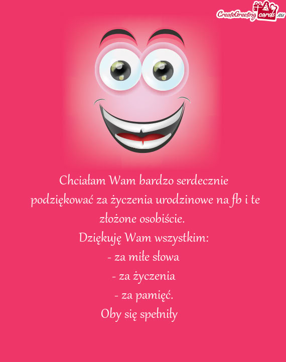 Chciałam Wam bardzo serdecznie podziękować za życzenia urodzinowe na fb i te złożone osobiś