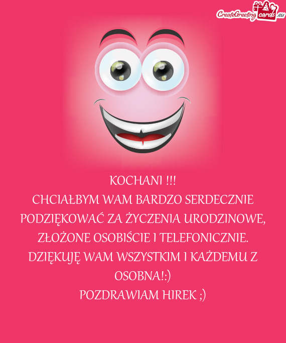 CHCIAŁBYM WAM BARDZO SERDECZNIE PODZIĘKOWAĆ ZA ŻYCZENIA URODZINOWE, ZŁOŻONE OSOBIŚCIE I TELEF