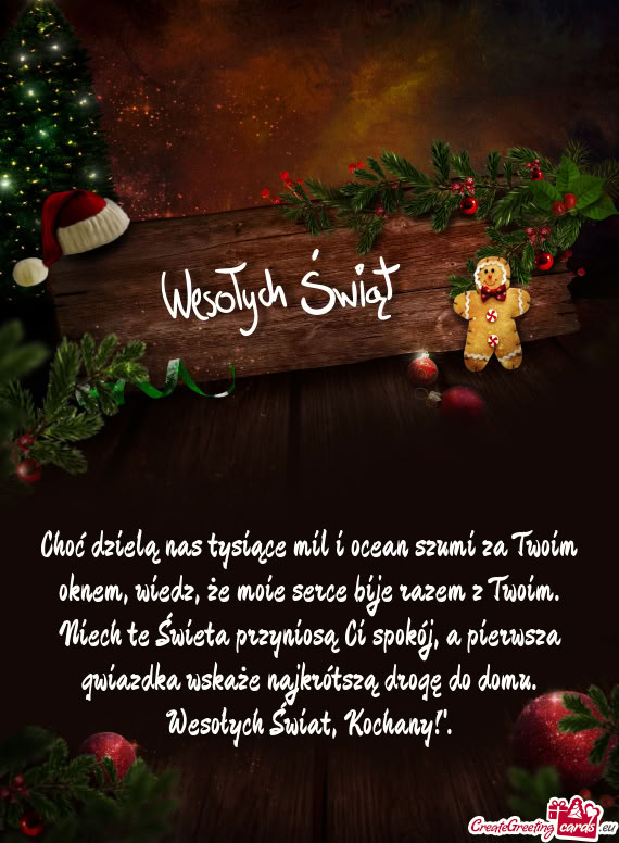 Choć dzielą nas tysiące mil i ocean szumi za Twoim oknem, wiedz, że moie serce bije razem z Twoi