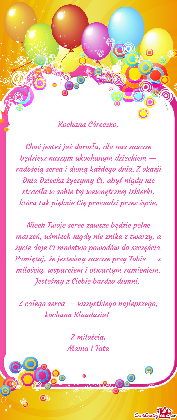 Choć jesteś już dorosła, dla nas zawsze będziesz naszym ukochanym dzieckiem — radością serc