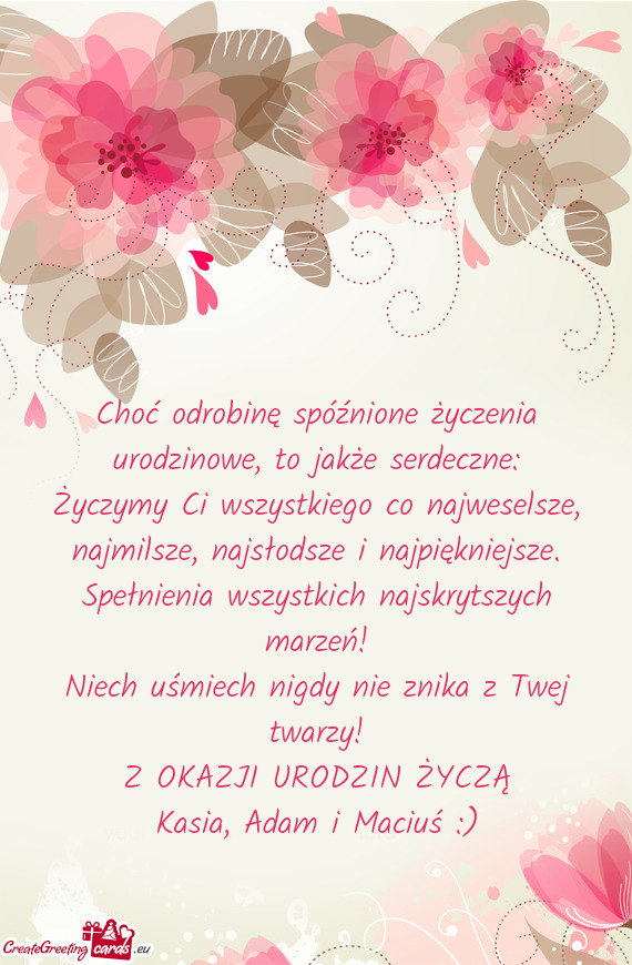 Choć odrobinę spóźnione życzenia urodzinowe, to jakże serdeczne