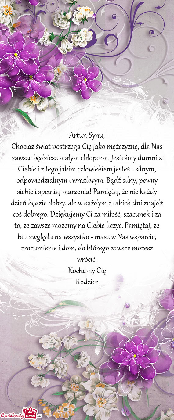 Chociaż świat postrzega Cię jako mężczyznę, dla Nas zawsze będziesz małym chłopcem. Jesteś