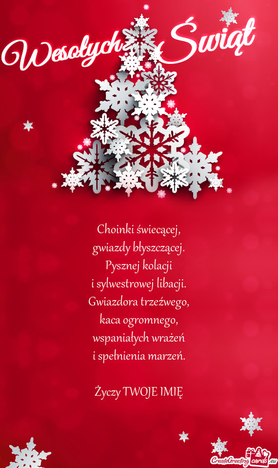 Choinki świecącej,  gwiazdy błyszczącej.  Pysznej kolacji  i sylwestrowej