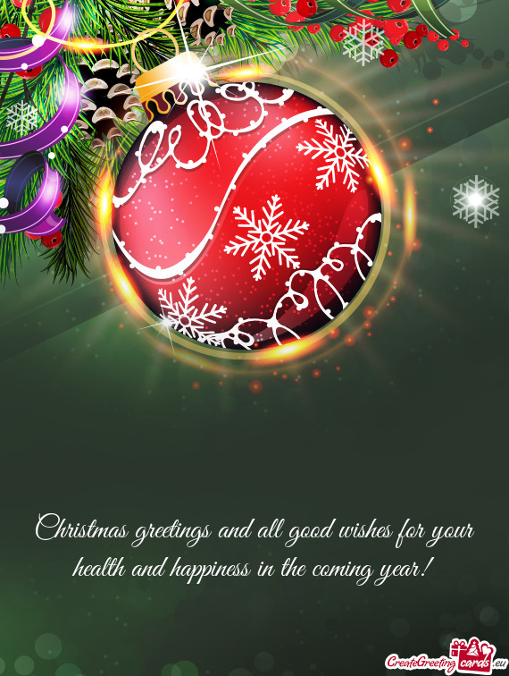 Christmas greetings and all good wishes for your health