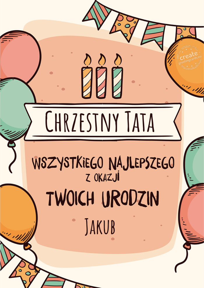 Chrzestny Tata Wszystkiego Najlepszego z okazji Twoich urodzin Jakub