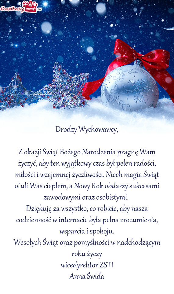 Ci, miłości i wzajemnej życzliwości. Niech magia Świąt otuli Was ciepłem, a Nowy Rok obdarzy