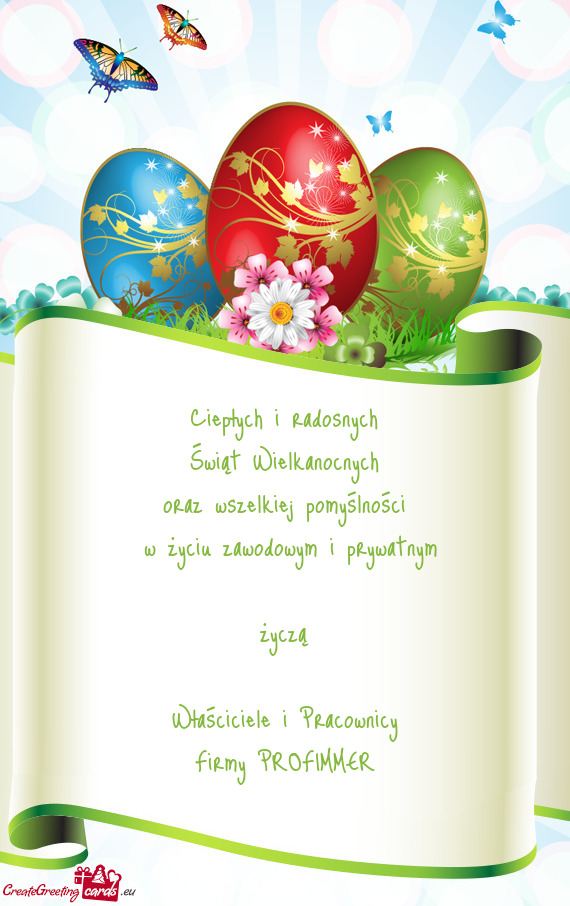 Ciepłych i radosnych Świąt Wielkanocnych oraz wszelkiej pomyślności w życiu zawodowym i pr