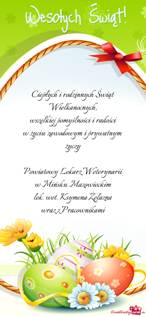 Ciepłych i rodzinnych Świąt Wielkanocnych,  wszelkiej pomyślności i