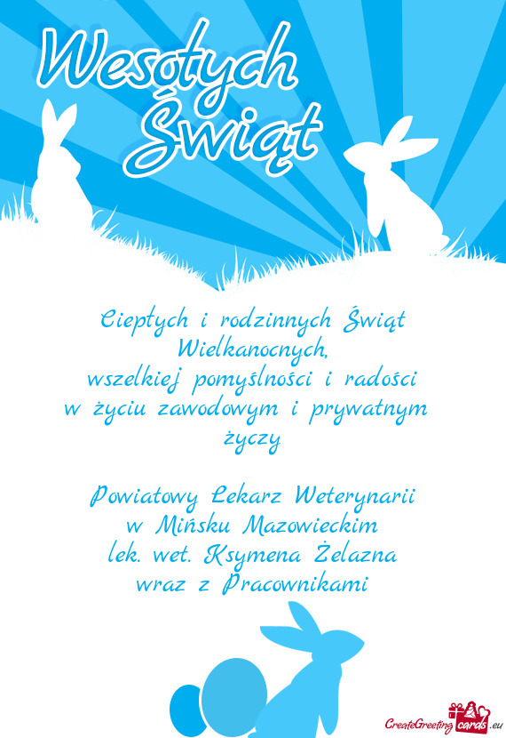 Ciepłych i rodzinnych Świąt Wielkanocnych,  wszelkiej pomyślności i