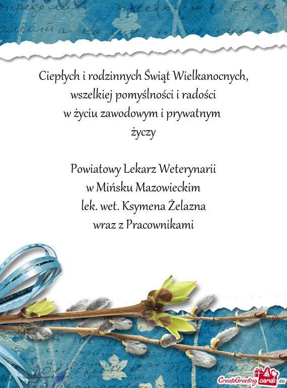 Ciepłych i rodzinnych Świąt Wielkanocnych,  wszelkiej pomyślności i