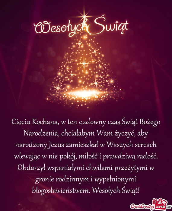 Ciociu Kochana, w ten cudowny czas Świąt Bożego Narodzenia, chciałabym Wam życzyć, aby narodzo