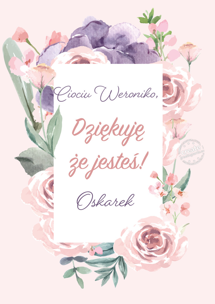 Ciociu Weroniko, Dziękuję że Jesteś Oskarek