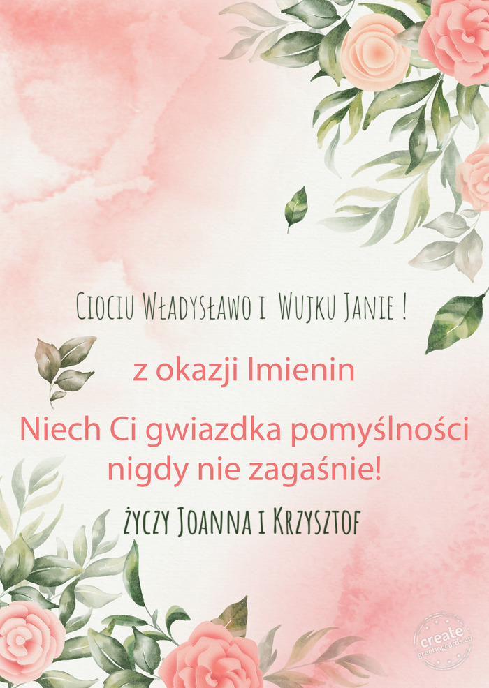 Ciociu Władysławo i Wujku Janie ! Z okazji imienin, wszystkiego najlepszego Joanna