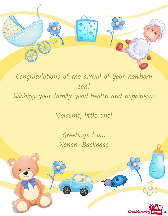 Congratulations of the arrival of your newborn son