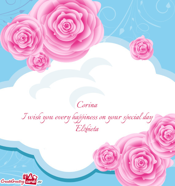 Corina I wish you every happiness on your special day Elżbieta