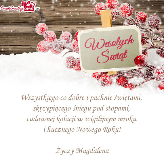 Cudownej kolacji w wigilijnym mroku i hucznego Nowego Roku! Magdalena