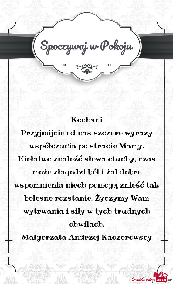 Czas może złagodzi ból i żal dobre wspomnienia niech pomogą znieść tak bolesne rozstanie. Ży