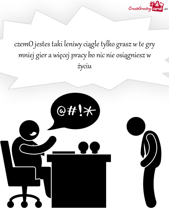 CzemO jestes taki leniwy ciągle tylko grasz w te gry mniej gier a więcej pracy bo nic nie osiągni