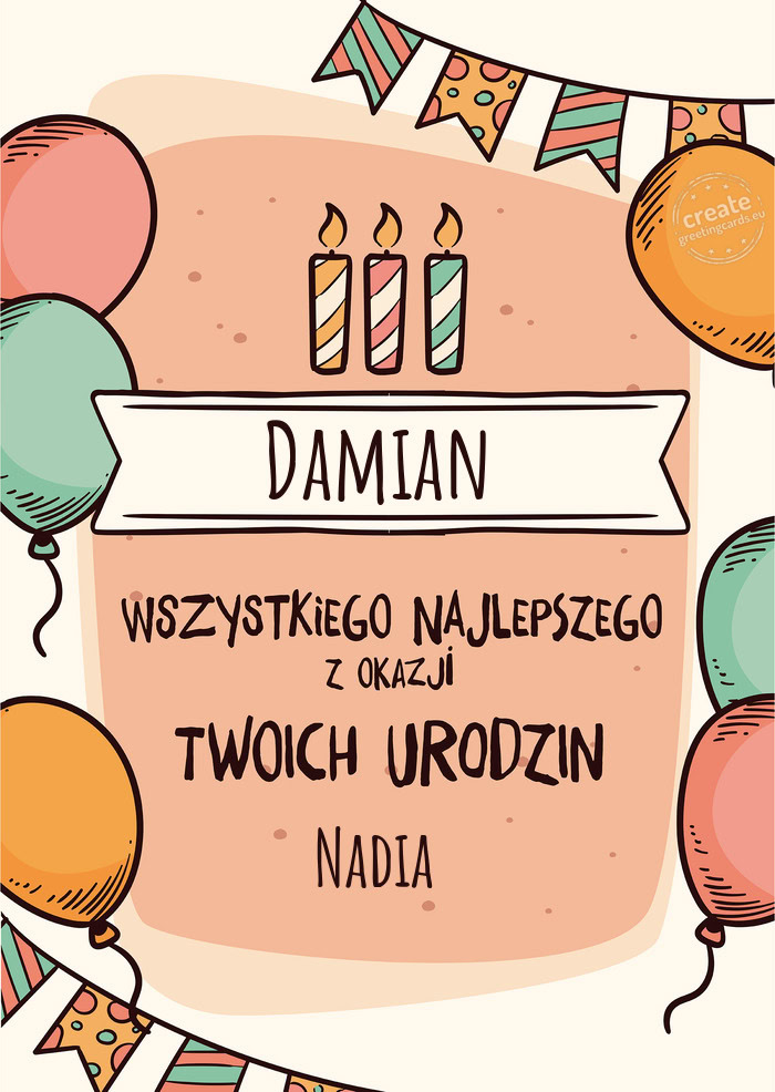 Damian Wszystkiego Najlepszego z okazji Twoich urodzin Nadia