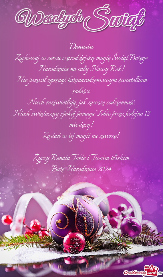 Danusiu Zachowaj w sercu czarodziejską magię Świąt Bożego Narodzenia na cały Nowy Rok! Nie p
