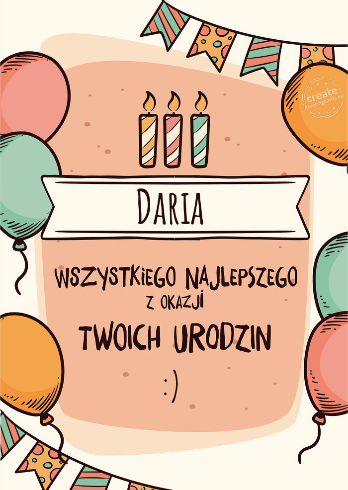 Daria Wszystkiego Najlepszego z okazji Twoich urodzin :)