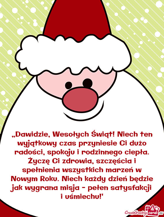 „Dawidzie, Wesołych Świąt! Niech ten wyjątkowy czas przyniesie Ci dużo radości, spokoju i ro