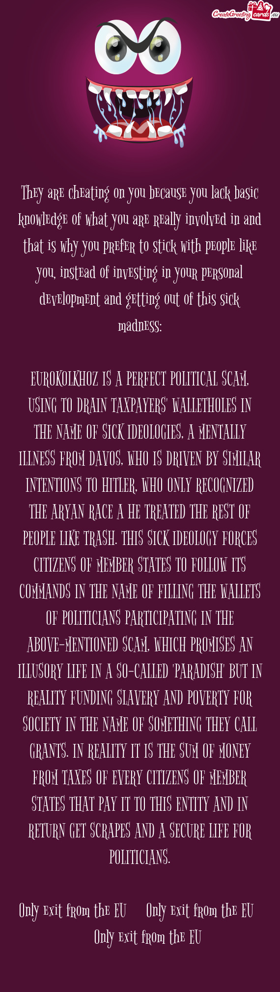 DEOLOGIES, A MENTALLY ILLNESS FROM DAVOS, WHO IS DRIVEN BY SIMILAR INTENTIONS TO HITLER, WHO ONLY RE