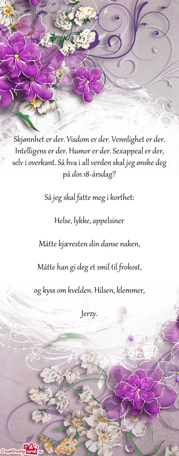 Der, selv i overkant. Så hva i all verden skal jeg ønske deg på din 18-årsdag