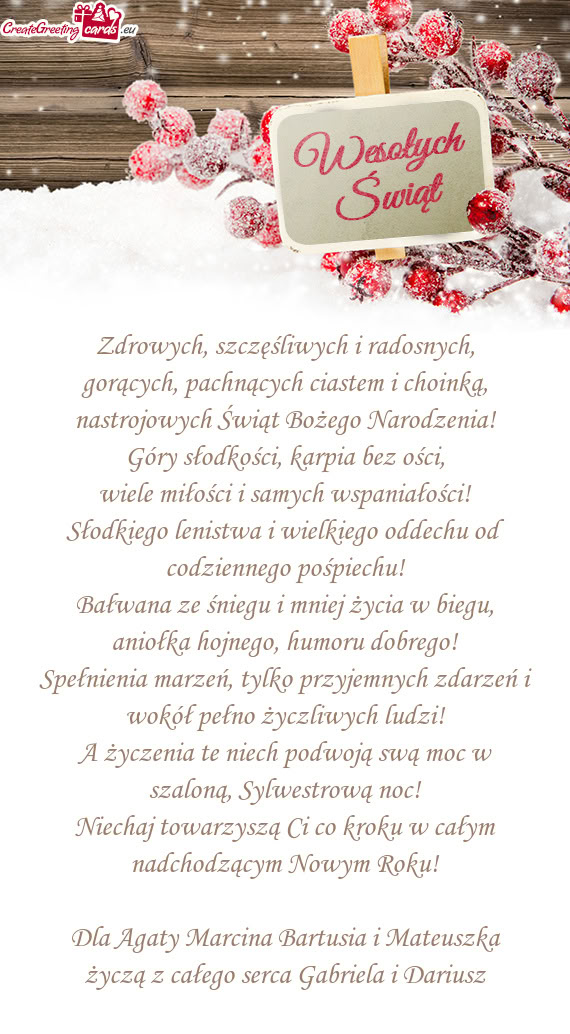 Dla Agaty Marcina Bartusia i Mateuszka