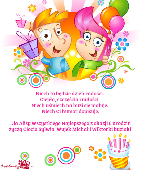 Dla Alisy Wszystkiego Najlepszego z okazji 6 urodzin życzą Ciocia Sylwia, Wujek Michał i Wiktorki