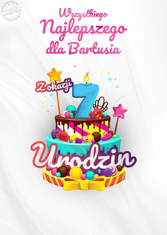 Dla Bartusia, Wszystkiego najlepszego z okazji 7 urodzin  ❤