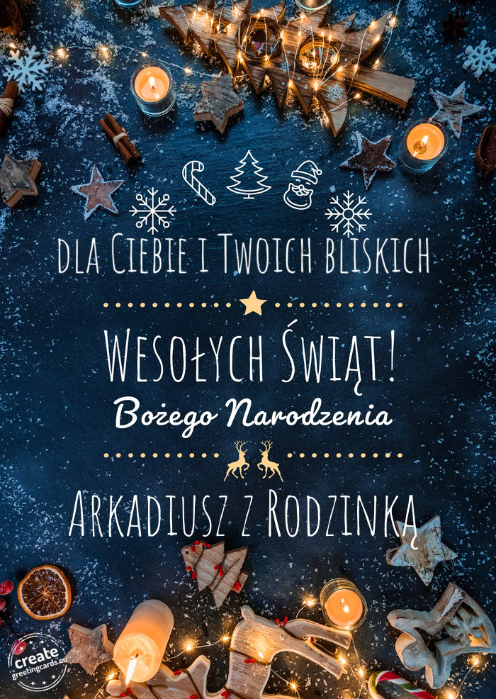 Dla Ciebie i Twoich bliskich Wesołych Świąt Arkadiusz z Rodzinką