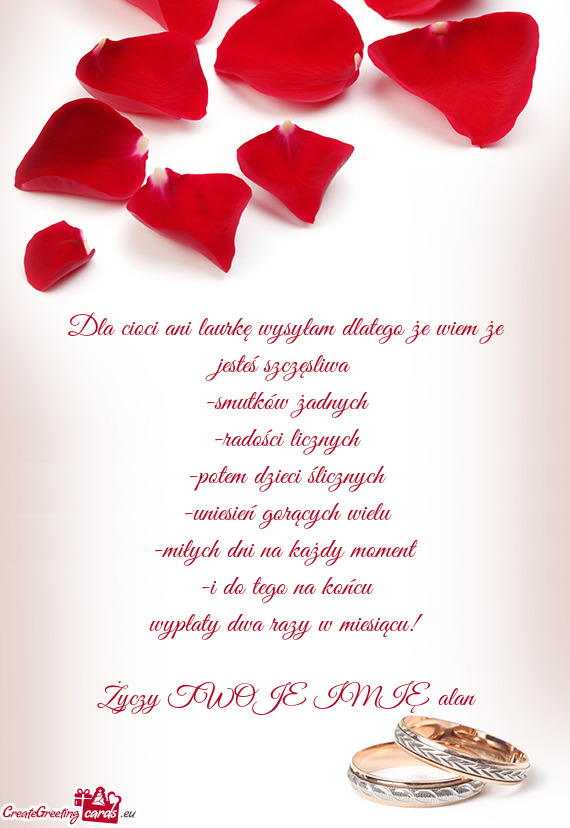 Dla cioci ani laurkę wysyłam dlatego że wiem że jesteś szczęsliwa