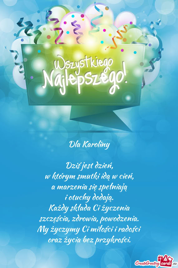 Dla Karoliny Dziś jest dzień