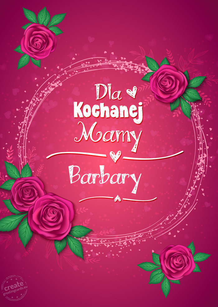 Dla kochanej Mamy, Barbary