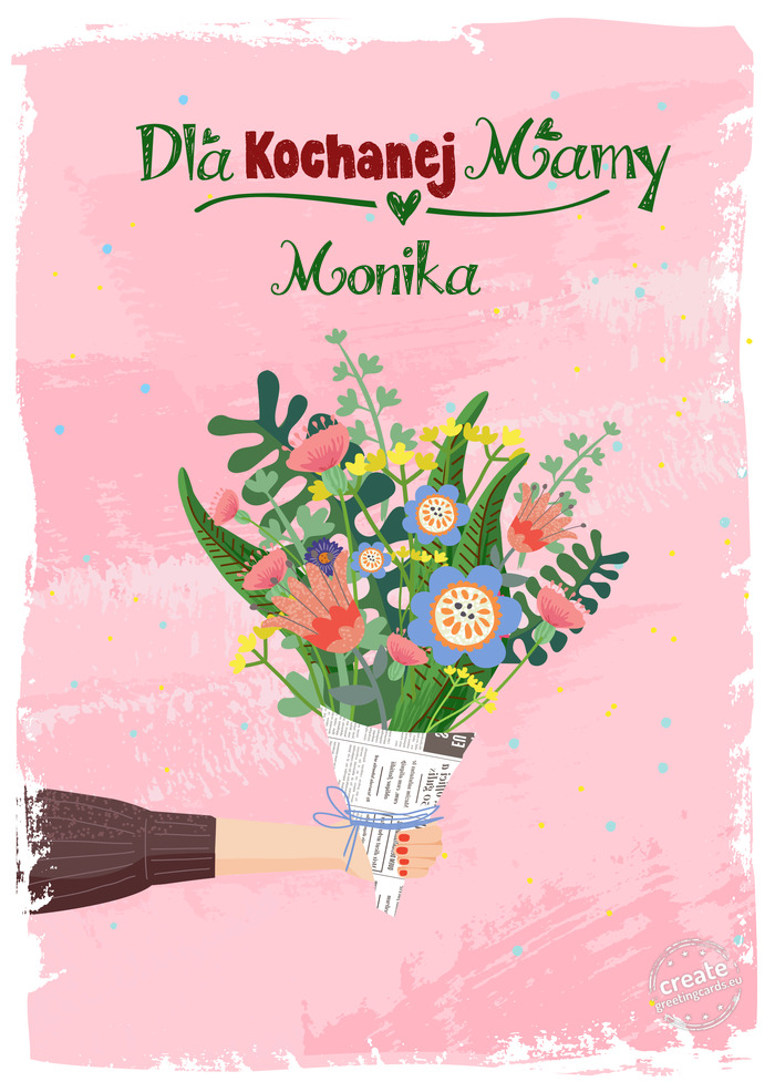 Dla kochanej Mamy, Monika