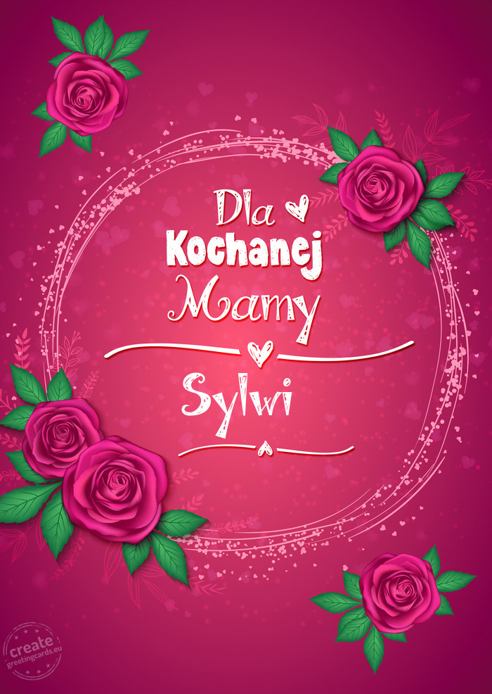 Dla kochanej Mamy, Sylwi