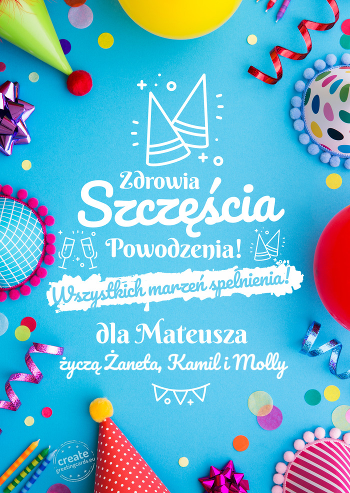 Dla Mateusza spełnienia marzeń życzą Żaneta, Kamil i Molly