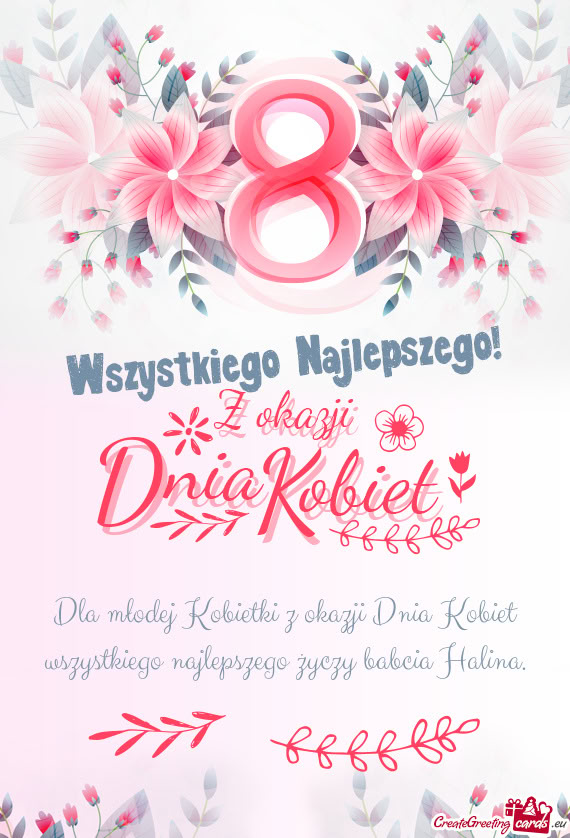 Dla młodej Kobietki z okazji Dnia Kobiet wszystkiego najlepszego życzy
