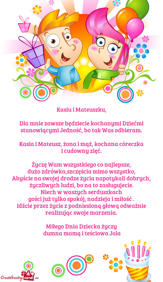 Dla mnie zawsze będziecie kochanymi Dziećmi stanowiącymi Jedność, bo tak Was odbieram