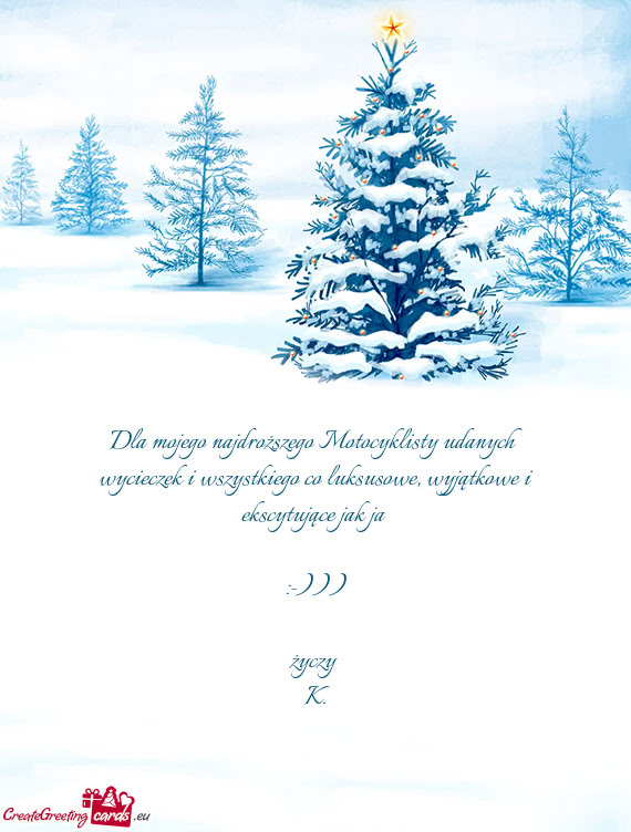 Dla mojego najdroższego Motocyklisty udanych wycieczek i wszystkiego co luksusowe, wyjątkowe i eks
