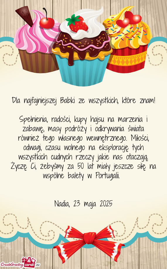 Dla najfajniejszej Babki ze wszystkich, które znam