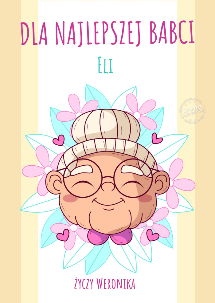 Dla najlepszej babci Eli Weronika