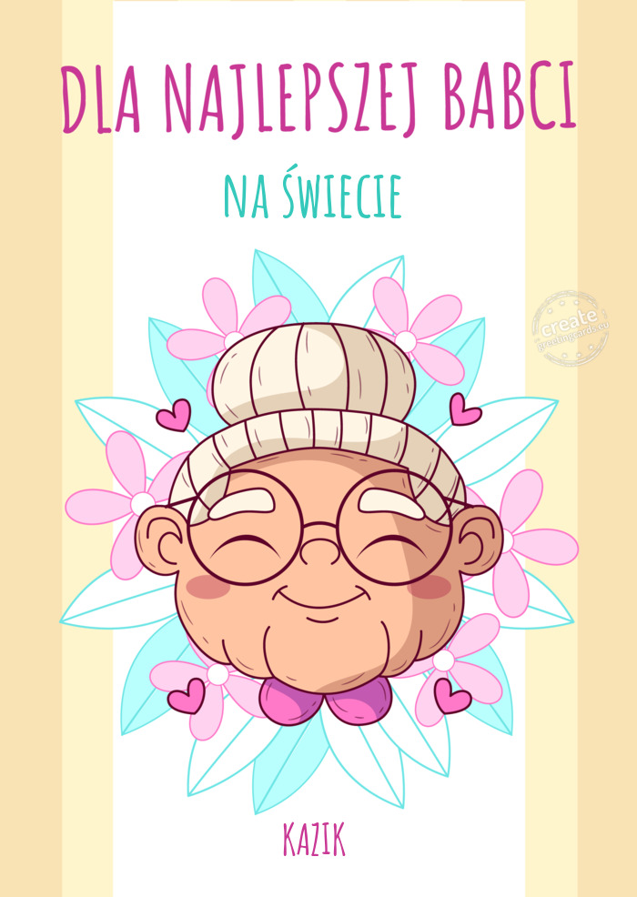 Dla najlepszej babci na świecie KAZIK