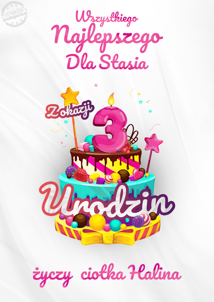 Dla Stasia, Wszystkiego najlepszego z okazji 3 urodzin ciotka Halina