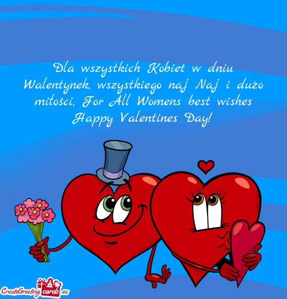 Dla wszystkich Kobiet w dniu Walentynek, wszystkiego naj Naj i dużo miłości, For All Womens best